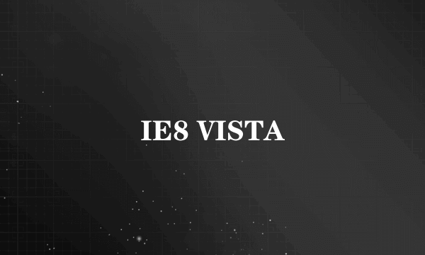 IE8 VISTA