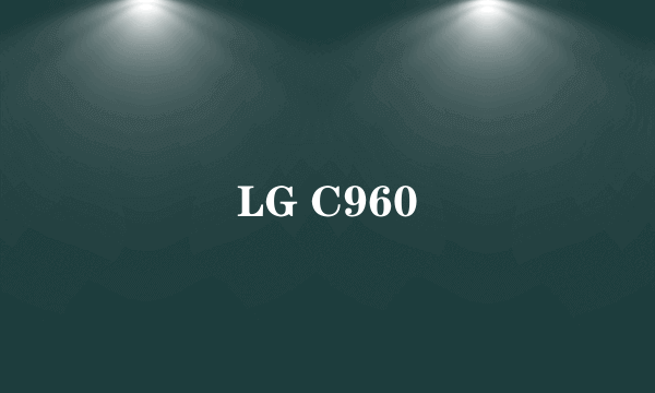 LG C960