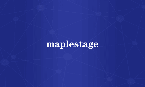 maplestage